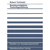 Sozialvertr?gliche Technikgestaltung: Wissenschaftskritik f?r eine soziologische [Paperback]