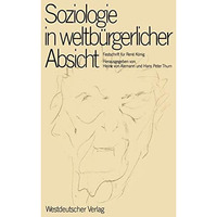 Soziologie in weltb?rgerlicher Absicht: Festschrift f?r Ren? K?nig zum 75. Gebur [Paperback]