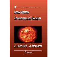 Space Weather, Environment and Societies [Paperback]