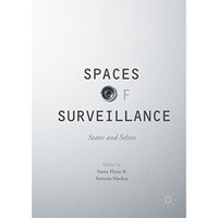 Spaces of Surveillance: States and Selves [Hardcover]