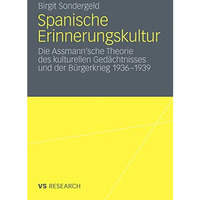 Spanische Erinnerungskultur: Die Assmannsche Theorie des kulturellen Ged?chtnis [Paperback]