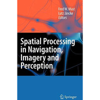 Spatial Processing in Navigation, Imagery and Perception [Hardcover]