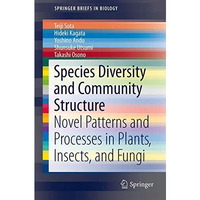 Species Diversity and Community Structure: Novel Patterns and Processes in Plant [Paperback]