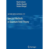 Spectral Methods in Quantum Field Theory [Paperback]