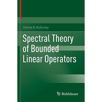 Spectral Theory of Bounded Linear Operators [Paperback]