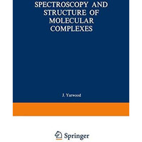 Spectroscopy and Structure of Molecular Complexes [Paperback]