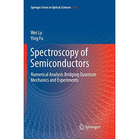 Spectroscopy of Semiconductors: Numerical Analysis Bridging Quantum Mechanics an [Paperback]