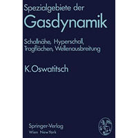 Spezialgebiete der Gasdynamik: Schalln?he, Hyperschall, Tragfl?chen, Wellenausbr [Paperback]