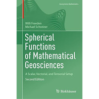 Spherical Functions of Mathematical Geosciences: A Scalar, Vectorial, and Tensor [Hardcover]