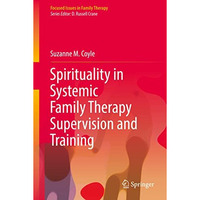 Spirituality in Systemic Family Therapy Supervision and Training [Hardcover]