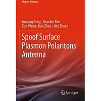 Spoof Surface Plasmon Polaritons Antenna [Paperback]