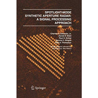 Spotlight-Mode Synthetic Aperture Radar: A Signal Processing Approach: A Signal  [Hardcover]