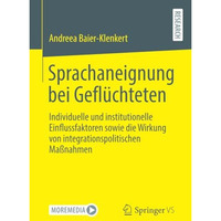 Sprachaneignung bei Gefl?chteten: Individuelle und institutionelle Einflussfakto [Paperback]