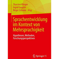 Sprachentwicklung im Kontext von Mehrsprachigkeit: Hypothesen, Methoden, Forschu [Paperback]