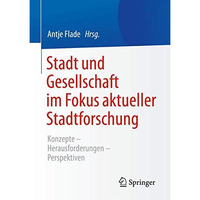 Stadt und Gesellschaft im Fokus aktueller Stadtforschung: Konzepte-Herausforderu [Paperback]