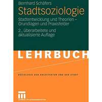 Stadtsoziologie: Stadtentwicklung und Theorien - Grundlagen und Praxisfelder [Paperback]