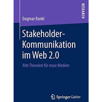 Stakeholder-Kommunikation im Web 2.0: Alte Theorien f?r neue Medien [Paperback]