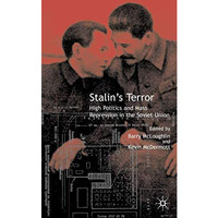 Stalins Terror: High Politics and Mass Repression in the Soviet Union [Hardcover]