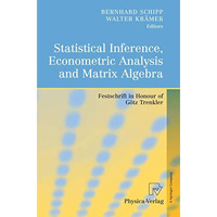 Statistical Inference, Econometric Analysis and Matrix Algebra: Festschrift in H [Hardcover]