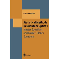 Statistical Methods in Quantum Optics 1: Master Equations and Fokker-Planck Equa [Paperback]