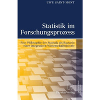 Statistik im Forschungsprozess: Eine Philosophie der Statistik als Baustein eine [Hardcover]