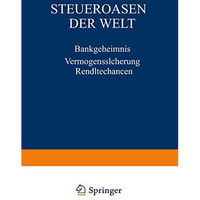 Steueroasen der Welt: Bankgeheimnis Verm?genssicherung Renditechancen [Paperback]