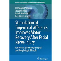 Stimulation of Trigeminal Afferents Improves Motor Recovery After Facial Nerve I [Paperback]