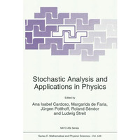 Stochastic Analysis and Applications in Physics [Paperback]