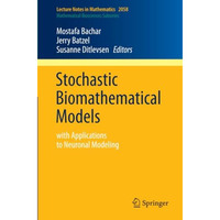 Stochastic Biomathematical Models: with Applications to Neuronal Modeling [Paperback]