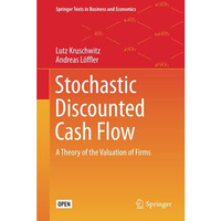 Stochastic Discounted Cash Flow: A Theory of the Valuation of Firms [Hardcover]