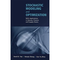 Stochastic Modeling and Optimization: With Applications in Queues, Finance, and  [Paperback]