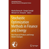 Stochastic Optimization Methods in Finance and Energy: New Financial Products an [Paperback]