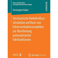 Stochastische Verkehrsflusssimulation auf Basis von Fahrerverhaltensmodellen zur [Paperback]