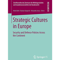 Strategic Cultures in Europe: Security and Defence Policies Across the Continent [Paperback]