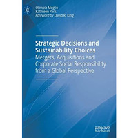 Strategic Decisions and Sustainability Choices: Mergers, Acquisitions and Corpor [Hardcover]