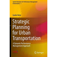 Strategic Planning for Urban Transportation: A Dynamic Performance Management Ap [Paperback]