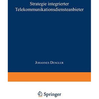 Strategie integrierter Telekommunikationsdiensteanbieter [Paperback]