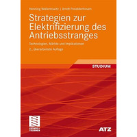 Strategien zur Elektrifizierung des Antriebsstranges: Technologien, M?rkte und I [Paperback]