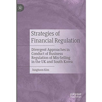 Strategies of Financial Regulation: Divergent Approaches in Conduct of Business  [Hardcover]