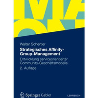 Strategisches Affinity-Group-Management: Entwicklung serviceorientierter Communi [Paperback]