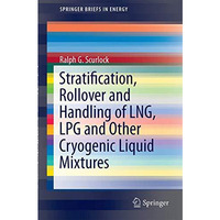 Stratification, Rollover and Handling of LNG, LPG and Other Cryogenic Liquid Mix [Paperback]