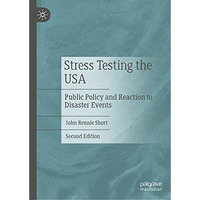 Stress Testing the USA: Public Policy and Reaction to Disaster Events [Hardcover]