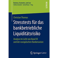 Stresstests f?r das bankbetriebliche Liquidit?tsrisiko: Analyse im Licht von Bas [Paperback]