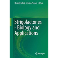 Strigolactones - Biology and Applications [Hardcover]