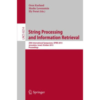 String Processing and Information Retrieval: 20th International Symposium, SPIRE [Paperback]