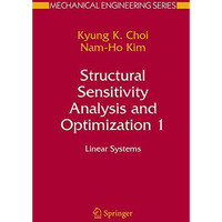 Structural Sensitivity Analysis and Optimization 1: Linear Systems [Hardcover]