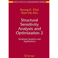 Structural Sensitivity Analysis and Optimization 2: Nonlinear Systems and Applic [Hardcover]