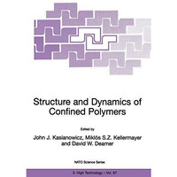 Structure and Dynamics of Confined Polymers: Proceedings of the NATO Advanced Re [Hardcover]