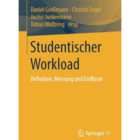 Studentischer Workload: Definition, Messung und Einfl?sse [Paperback]