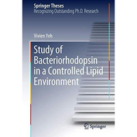 Study of Bacteriorhodopsin in a Controlled Lipid Environment [Hardcover]